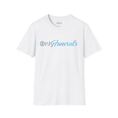 OnlyFunerals T-Shirt