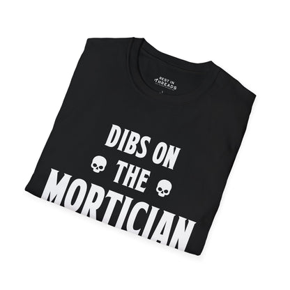 Dibs On The Mortician T-Shirt