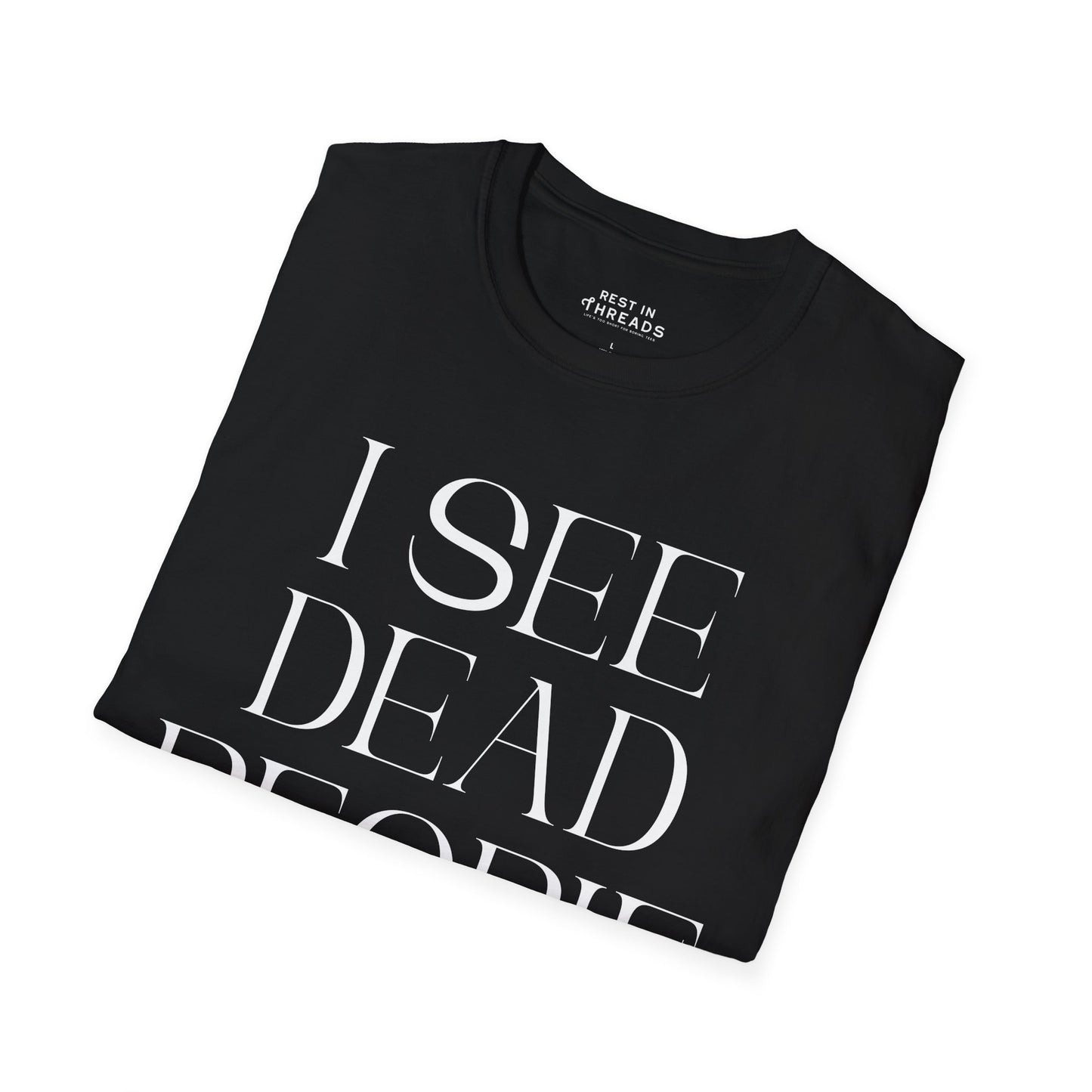 I See Dead People T-Shirt