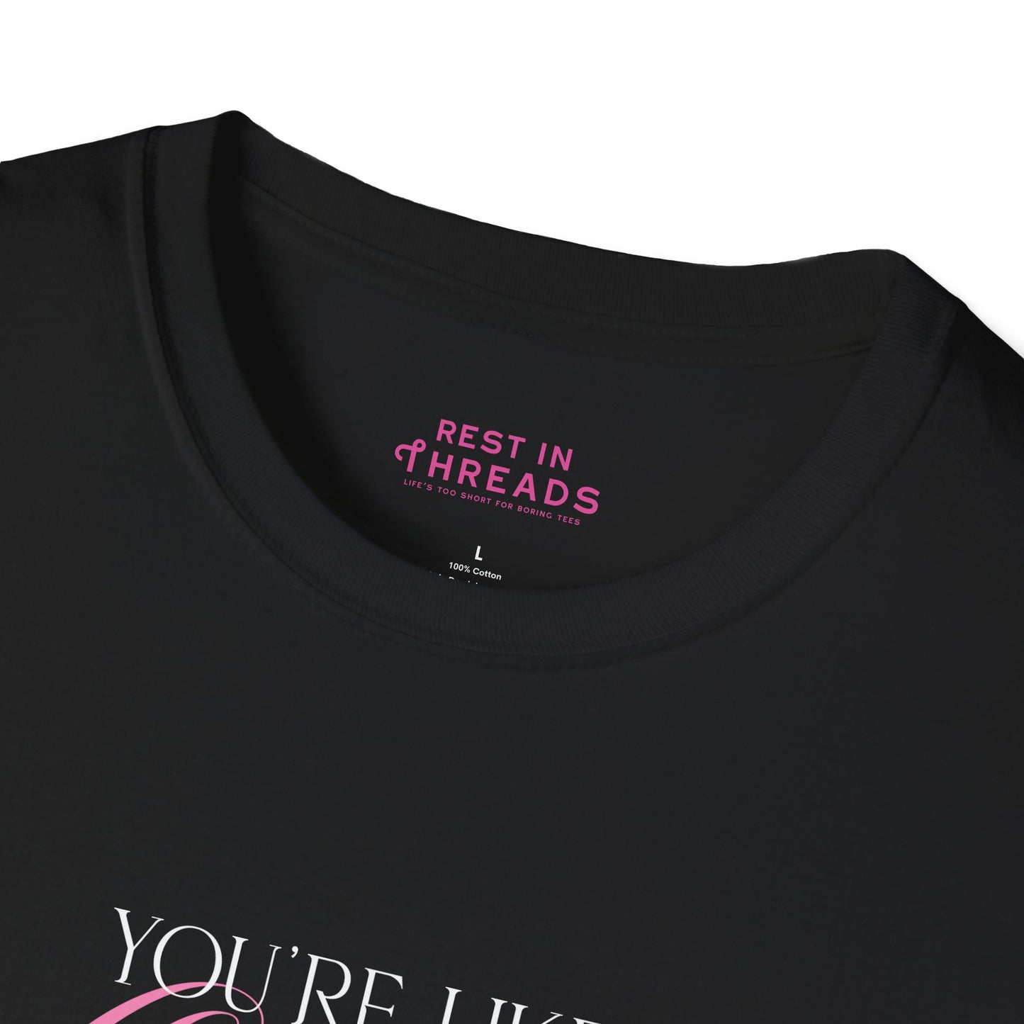 You're Like Really Pretty... T-Shirt